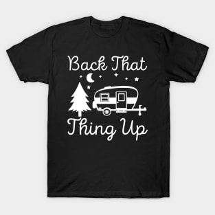 love camping back that thing up T-Shirt